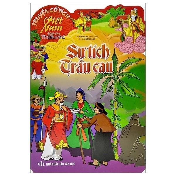 Sách Truyện Cổ Tích Việt Nam Dành Cho Thiếu Nhi - Sự Tích Trầu Cau - Bản Quyền