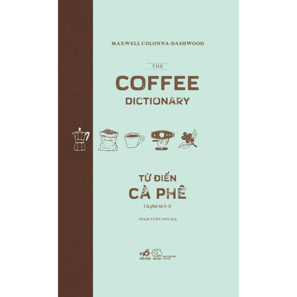 Sách Từ điển cà phê: Cà phê từ A-Z (The coffee dictionary) - Bản Quyền