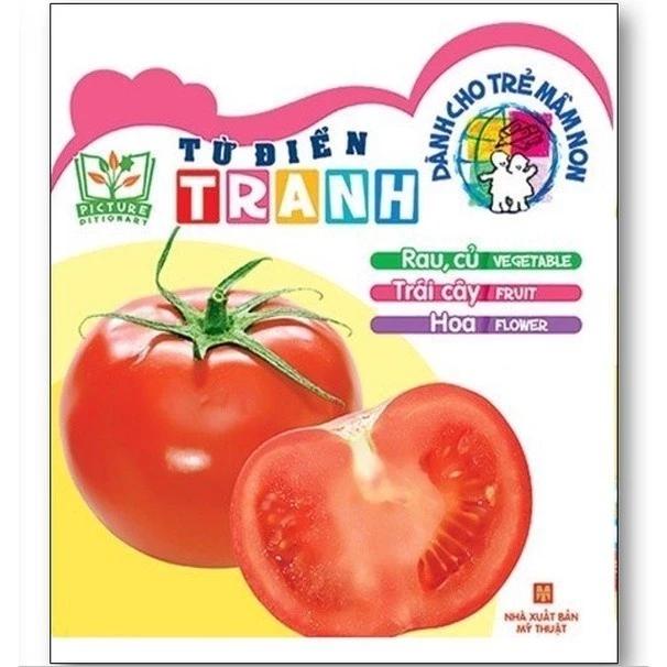 Sách Từ Điển Tranh - Dành Cho Thiếu Nhi: Rau, củ, trái cây, hoa - Bản Quyền