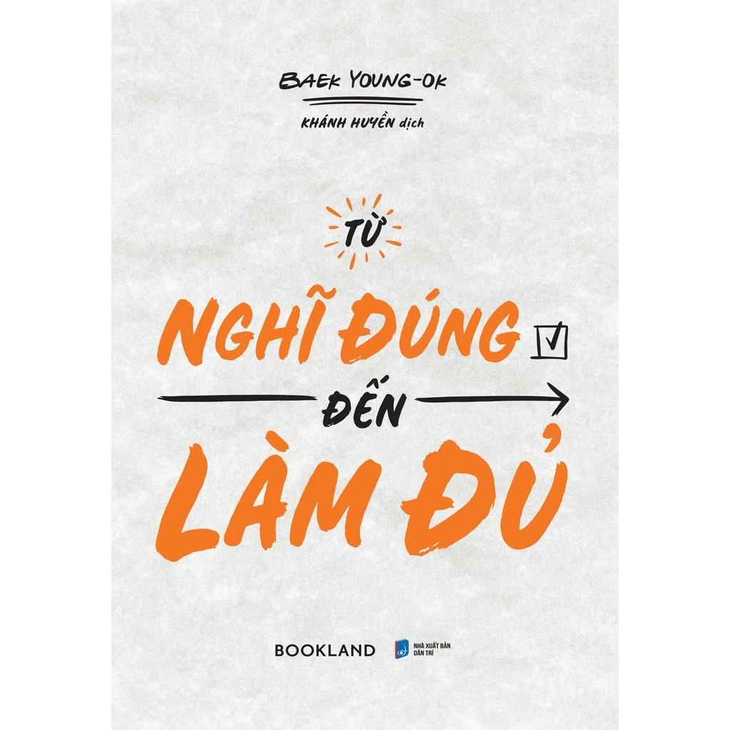 Sách Từ Nghĩ Đúng Đến Làm Đủ - Bản Quyền