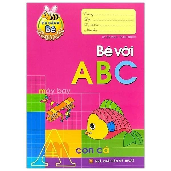 Sách Tủ Sách Bé Vào Lớp 1 - Bé Với Abc - Bản Quyền