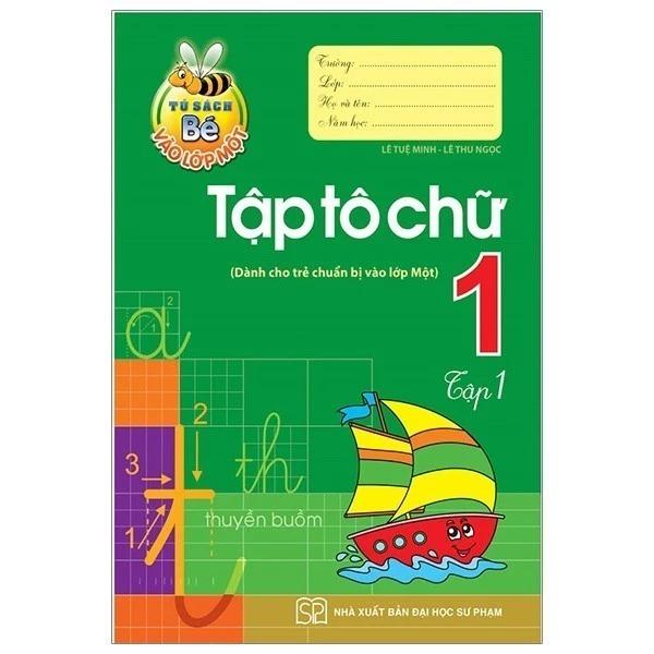 Sách Tủ Sách Bé Vào Lớp 1 - Tập Tô Chữ Lớp 1 (Tập 1) - Bản Quyền