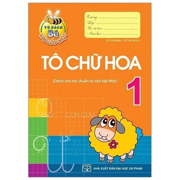Sách Tủ Sách Bé Vào Lớp 1 - Tô Chữ Hoa - Bản Quyền