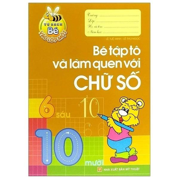 Sách Tủ Sách Bé Vào Lớp Một - Bé Tập Tô Và Làm Quen Với Chữ Số - Bản Quyền