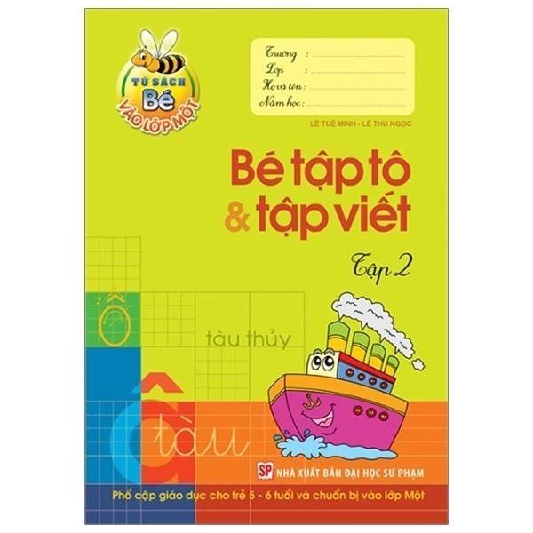Sách Tủ Sách Cho Bé Vào Lớp 1 - Bé Tập Tô & Tập Viết (Tập 2) - Bản Quyền