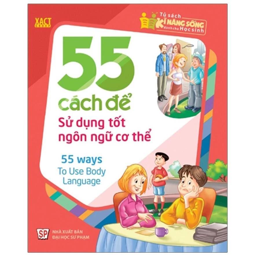 Sách Tủ Sách Kĩ Năng Sống Dành Cho Học Sinh - 55 Cách Để Sử Dụng Tốt Ngôn Ngữ Cơ Thể - Bản Quyền
