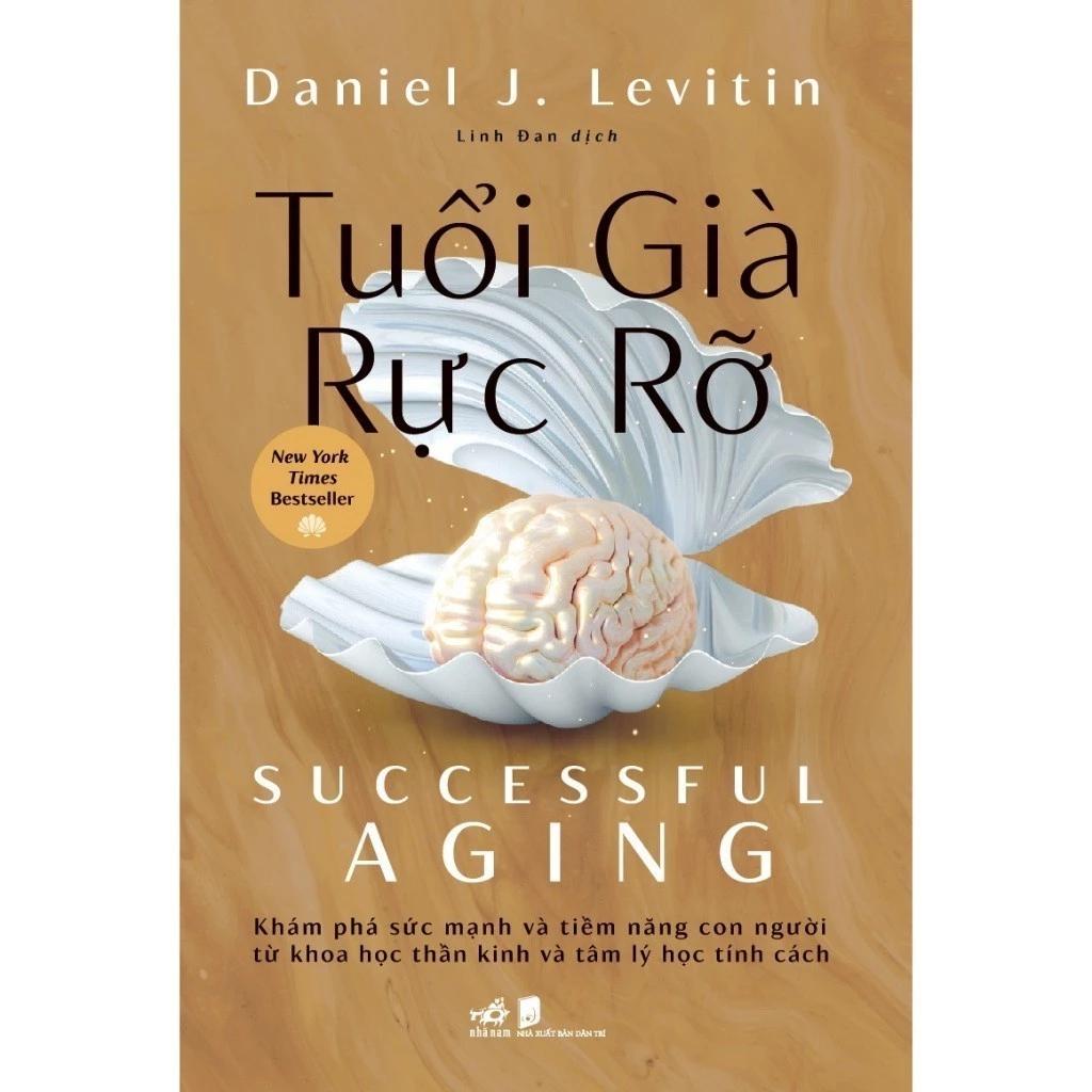 Sách Tuổi Già Rực Rỡ (Successful Aging) (Daniel J. Levitin) - Bản Quyền