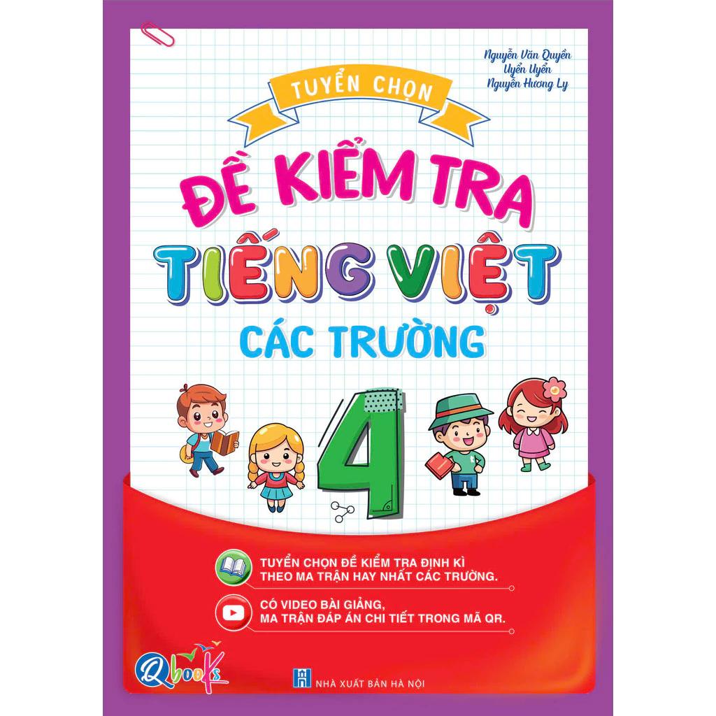 Sách Tuyển Chọn Đề Kiểm Tra TIẾNG VIỆT Lớp 4 Các Trường - Bản Quyền