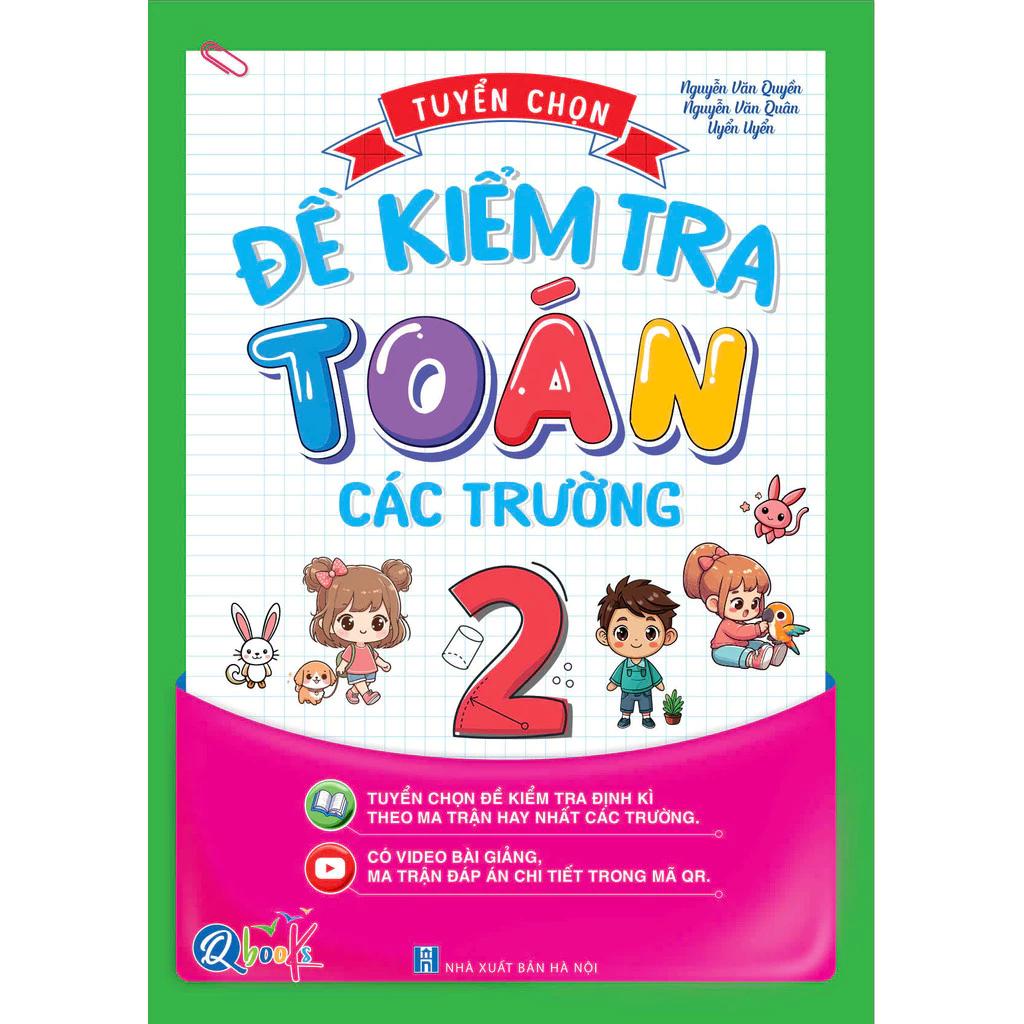 Sách Tuyển Chọn Đề Kiểm Tra Toán Lớp 2 Các Trường - Cả năm ( 1 Cuốn ) - Bản Quyền
