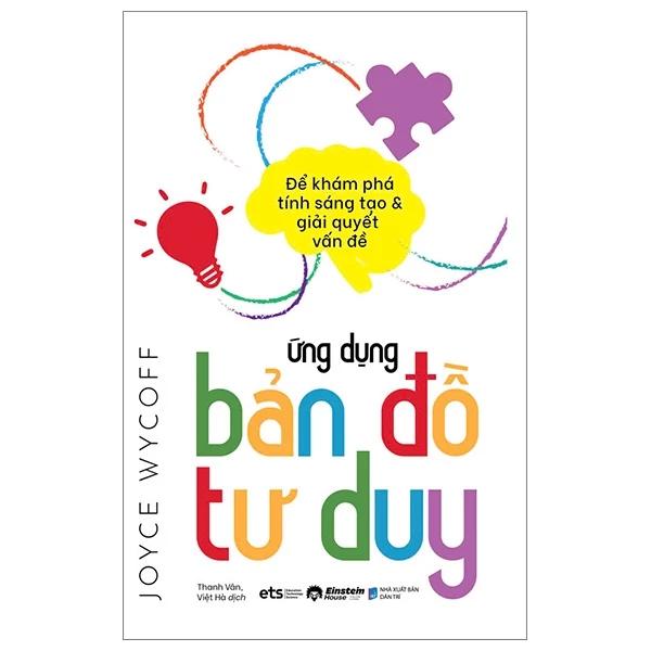 Sách Ứng Dụng Bản Đồ Tư Duy - Để Khám Phá Tính Sáng Tạo Và Giải Quyết Vấn Đề - Bản Quyền