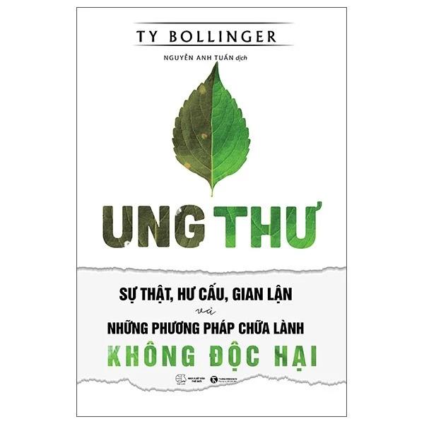 Sách Ung Thư - Sự Thật, Hư Cấu Và Gian Lận Và Những Phương Pháp Chữa Bệnh Không Độc Hại (Tái Bản 2025) - Bản Quyền