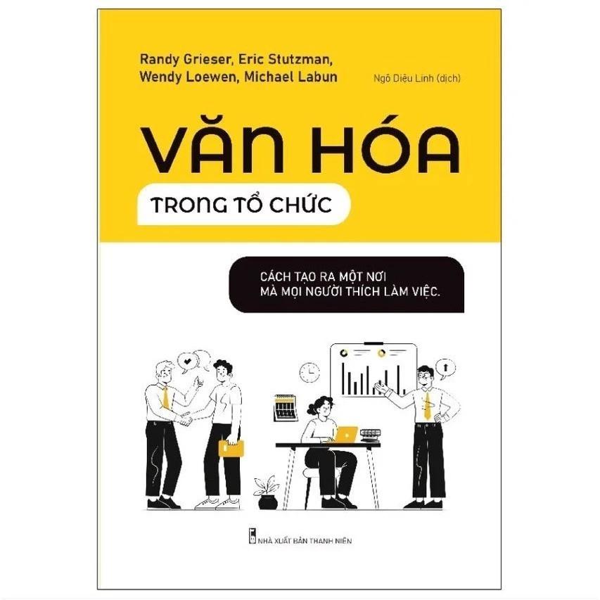 Sách Văn hóa trong tổ chức - Cách Để Tạo Ra Một Nơi Mà Mọi Người Thích Làm Việc - Bản Quyền