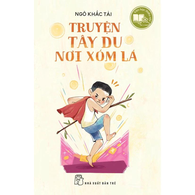 Sách Văn Học Thiếu Nhi: Truyện Tây Du Nơi Xóm Lá - Bản Quyền