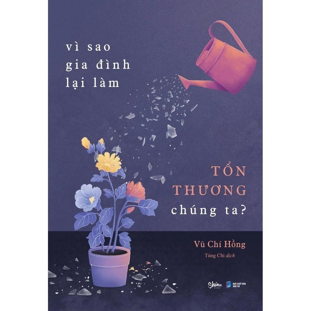 Sách Vì Sao Gia Đình Lại Làm Tổn Thương Chúng Ta? - Bản Quyền