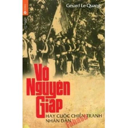Sách Võ Nguyên Giáp Hay Cuộc Chiến Tranh Nhân Dân - Bản Quyền