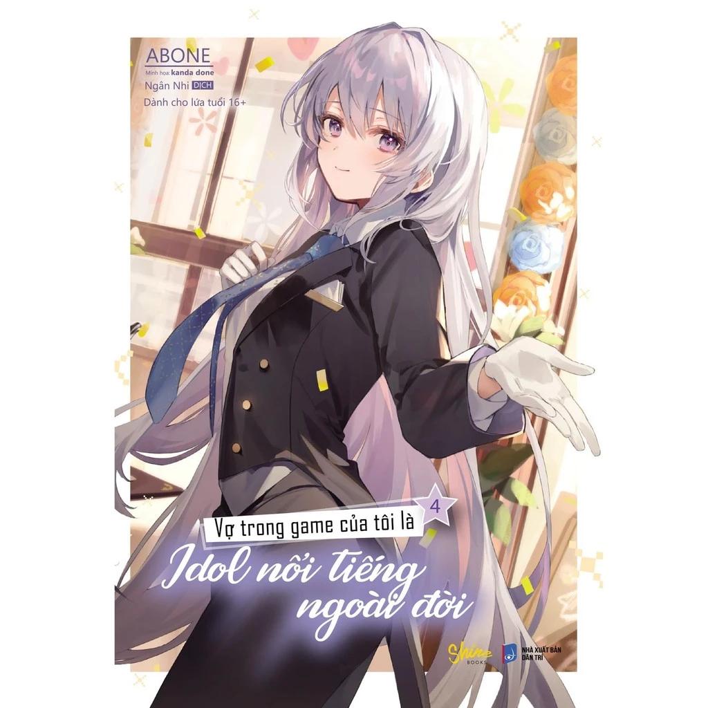 Sách Vợ Trong Game Của Tôi Là Idol Nổi Tiếng Ngoài Đời - Tập 4 - Bản Quyền