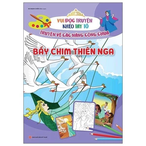 Sách Vui Đọc Truyện Khéo Tay Tô - Truyện Về Các Nàng Công Chúa: Bầy Chim Thiên Nga - Bản Quyền