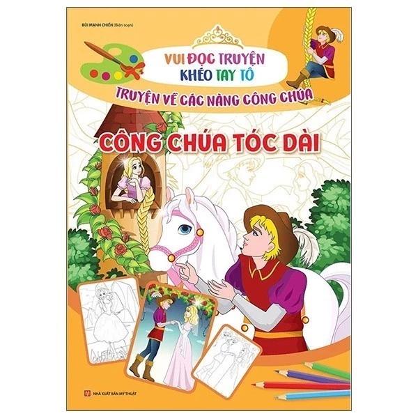 Sách Vui Đọc Truyện Khéo Tay Tô - Truyện Về Các Nàng Công Chúa: Công Chúa Tóc Dài - Bản Quyền