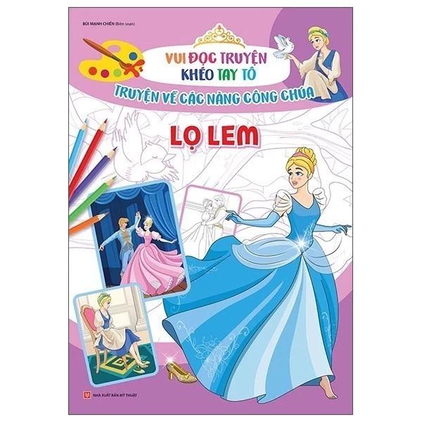 Sách Vui Đọc Truyện Khéo Tay Tô - Truyện Về Các Nàng Công Chúa: Lọ Lem - Bản Quyền