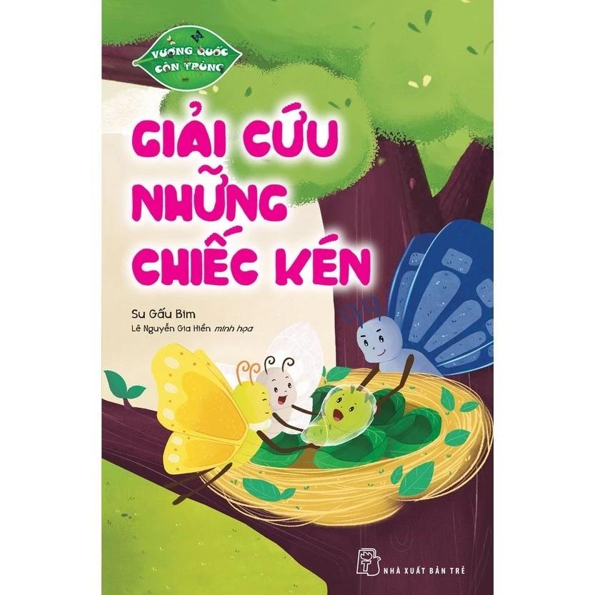 Sách Vương Quốc Côn Trùng - Giải Cứu Những Chiếc Kén - Bản Quyền