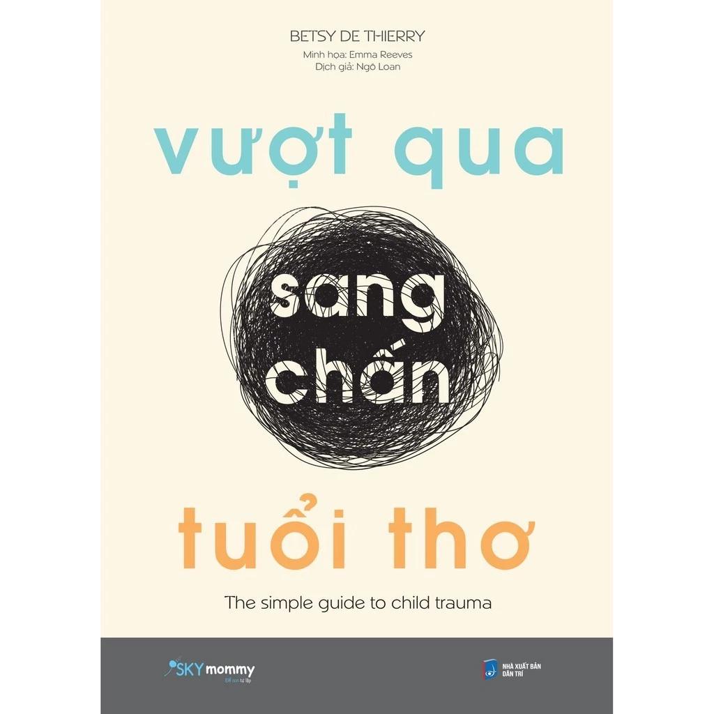 Sách Vượt Qua Sang Chấn Tuổi Thơ - Bản Quyền