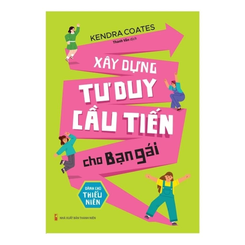 Sách Xây Dựng Tư Duy Cầu Tiến Cho Bạn Gái - Dành Cho Thiếu Niên - Bản Quyền