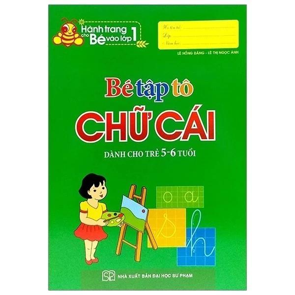 SáchHành Trang Cho Bé Vào Lớp 1 - Bé Tập Tô Chữ Cái - Bản Quyền