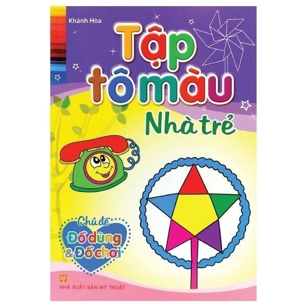 Sách_Tập Tô Màu Nhà Trẻ - Chủ Đề Đồ Dùng Và Đồ Chơi - Bản Quyền