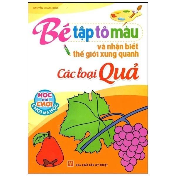 Sách_Tập Tô Màu Và Nhận Biết Thế Giới Xung Quanh - Các Loại Quả - Bản Quyền