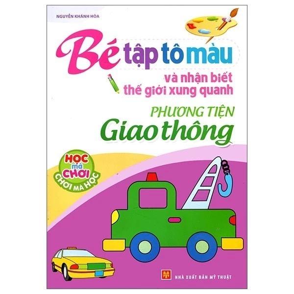 Sách_Tập Tô Màu Và Nhận Biết Thế Giới Xung Quanh - Các Phương Tiện Giao Thông - Bản Quyền